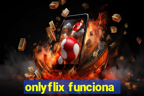 onlyflix funciona